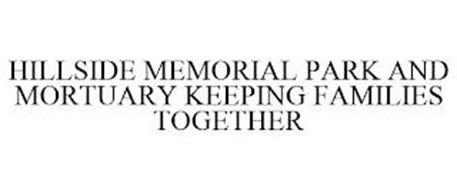 HILLSIDE MEMORIAL PARK AND MORTUARY KEEPING FAMILIES TOGETHER