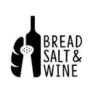 BREAD SALT & WINE