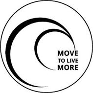 MOVE TO LIVE MORE