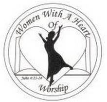 WOMEN WITH A HEART WORSHIP JOHN 4:23-24