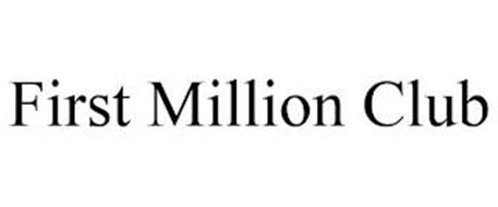 FIRST MILLION CLUB