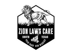 ZION LAWN CARE SOUTH TEXAS YOUR YARD OUR MISSION
