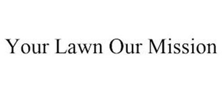 YOUR LAWN OUR MISSION