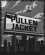 COMING SOON! PULLEN JACKET