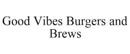 GOOD VIBES BURGERS AND BREWS