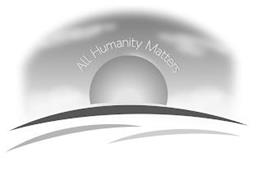 ALL HUMANITY MATTERS