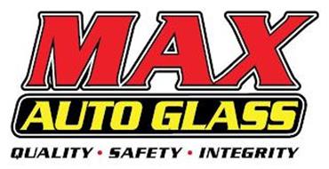 MAX AUTO GLASS QUALITY · SAFETY · INTEGRITY