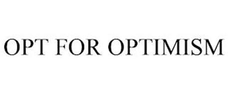 OPT FOR OPTIMISM