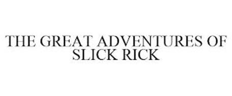THE GREAT ADVENTURES OF SLICK RICK
