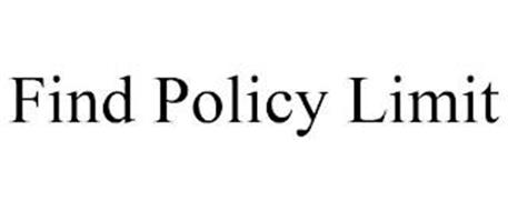 FIND POLICY LIMIT