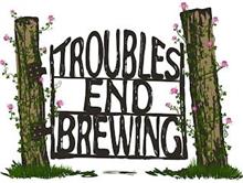 TROUBLES END BREWING