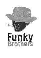 FUNKY BROTHERS