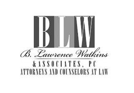 BLW B. LAWRENCE WATKINS & ASSOCIATES, PC ATTORNEYS AND COUNSELORS AT LAW