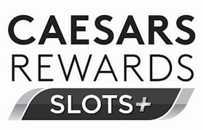 CAESARS REWARDS SLOTS+
