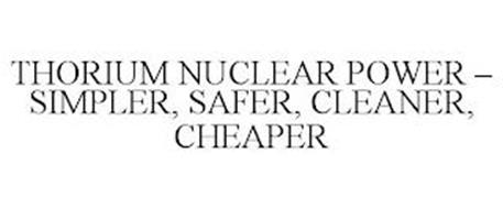 THORIUM NUCLEAR POWER - SIMPLER, SAFER,CLEANER, CHEAPER
