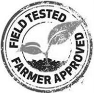 FIELD TESTED FARMER APPROVED