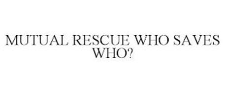MUTUAL RESCUE WHO SAVES WHO?