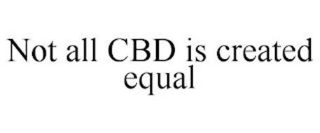 NOT ALL CBD IS CREATED EQUAL