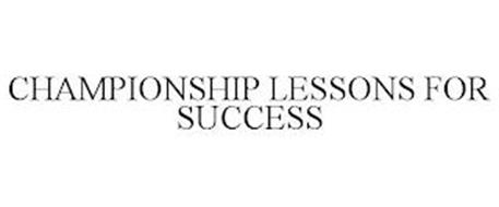 CHAMPIONSHIP LESSONS FOR SUCCESS
