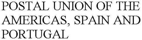 POSTAL UNION OF THE AMERICAS, SPAIN AND PORTUGAL
