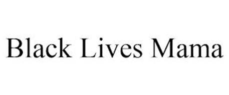BLACK LIVES MAMA