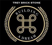 TREY BRICK STONE BUILDING A DREAM