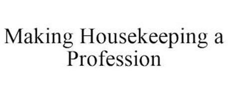 MAKING HOUSEKEEPING A PROFESSION