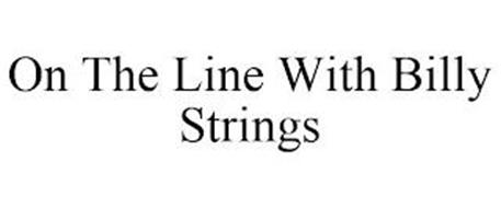 ON THE LINE WITH BILLY STRINGS