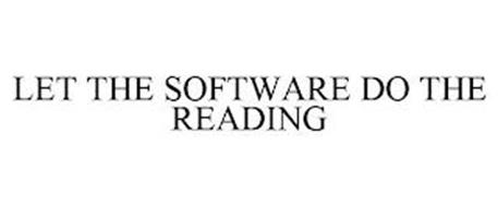 LET THE SOFTWARE DO THE READING