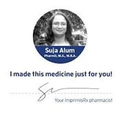 SUJA ALUM PHARMD, M.S., M.B.A. I MADE THIS MEDICINE JUST FOR YOU! YOUR IMPRIMISRX PHARMACIST