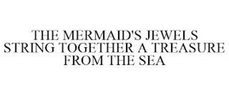THE MERMAID'S JEWELS STRING TOGETHER A TREASURE FROM THE SEA