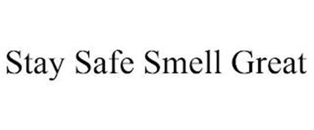 STAY SAFE SMELL GREAT