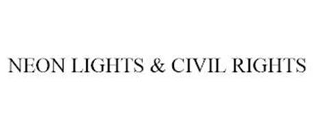 NEON LIGHTS & CIVIL RIGHTS