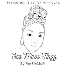 SEA MOSS TINGZ BY PERFICMSFIT PREVENTION IS BETTER THAN CURE.