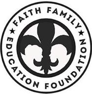 FAITH FAMILY EDUCATION FOUNDATION