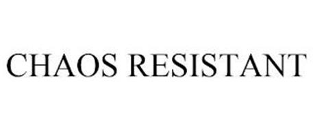 CHAOS RESISTANT
