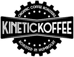 KINETIC KOFFEE ORGANIC COFFEE ROASTERS ROASTED IN HUMBOLDT
