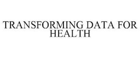 TRANSFORMING DATA FOR HEALTH