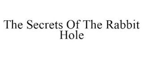 THE SECRETS OF THE RABBIT HOLE