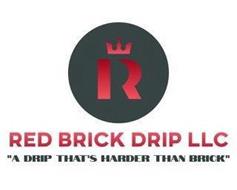 R RED BRICK DRIP LLC 
