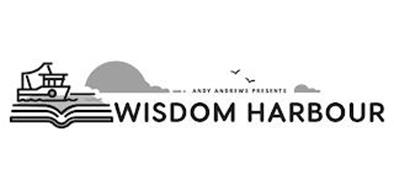 ANDY ANDREWS PRESENTS WISDOM HARBOUR
