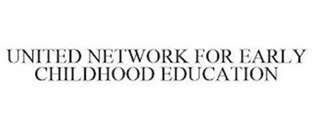 UNITED NETWORK FOR EARLY CHILDHOOD EDUCATION