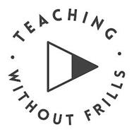 TEACHING WITHOUT FRILLS