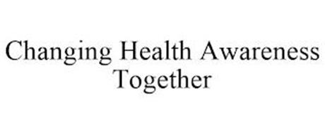 CHANGING HEALTH AWARENESS TOGETHER