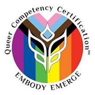QUEER COMPETENCY CERTIFICATION EMBODY EMERGE
