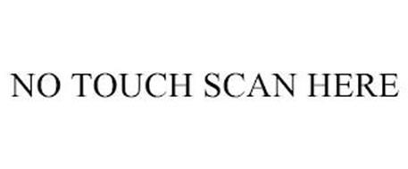 NO TOUCH SCAN HERE