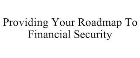 PROVIDING YOUR ROADMAP TO FINANCIAL SECURITY