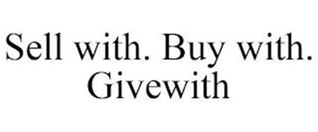 SELL WITH. BUY WITH. GIVEWITH