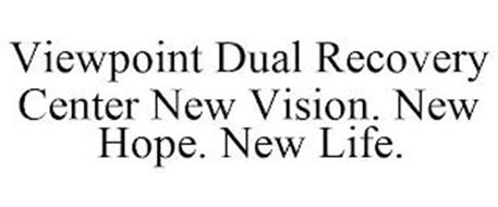 VIEWPOINT DUAL RECOVERY CENTER NEW VISION. NEW HOPE. NEW LIFE.