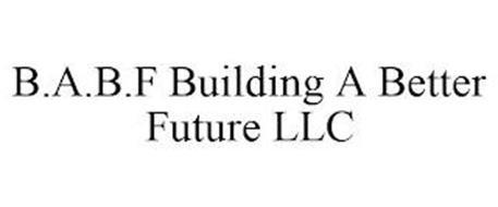 B.A.B.F BUILDING A BETTER FUTURE LLC